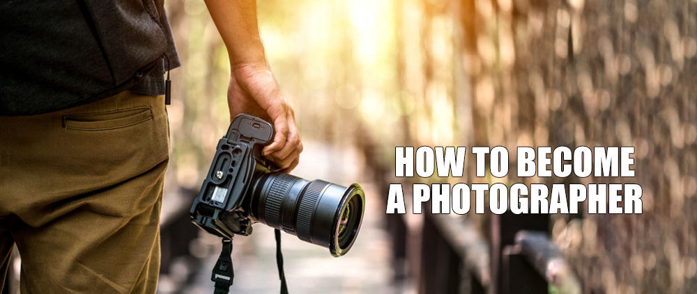 How to Become a Photographer