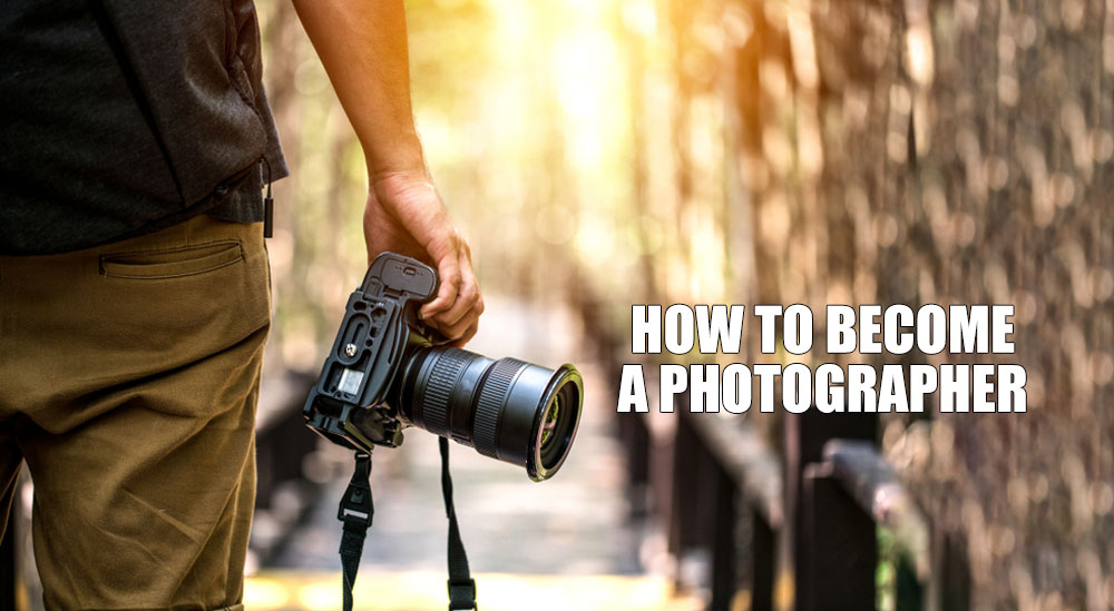 How to Become a Photographer