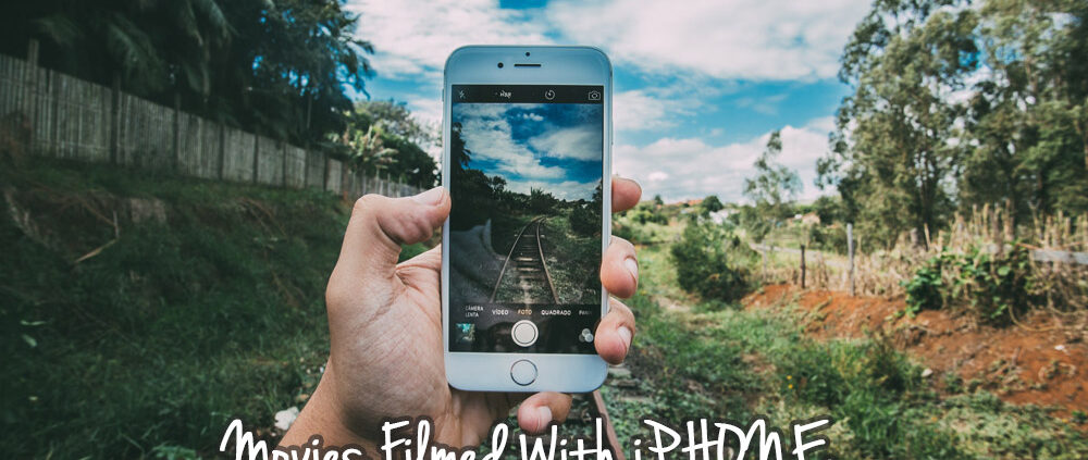 movies filmed with iphone