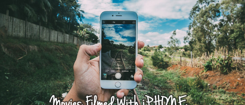 movies filmed with iphone